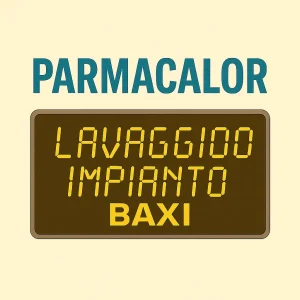 Lavaggio impianto riscaldamento caldaia Baxi Parma