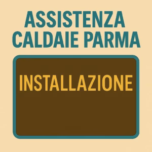Installazione caldaie a Parma con tecnici certificati e posa professionale