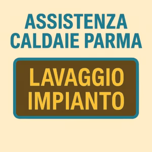 Lavaggio impianto termico a Parma con tecnici specializzati e attrezzatura professionale